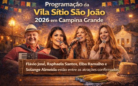 Programação da Vila Sítio São João 2026 em Campina Grande é divulgada