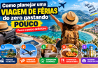 Como planejar uma viagem barata passo a passo e economizar